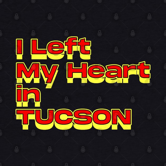 I Left My Heart in Tucson by Innboy